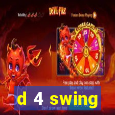 d 4 swing